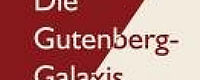 Die Gutenberg-Galaxis: Die Entstehung des typographischen Menschen - Marshall McLuhan
