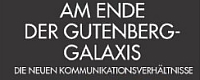 Am Ende der Gutenberg-Galaxis: Die neuen Kommunikationsverhltnisse - Norbert Bolz